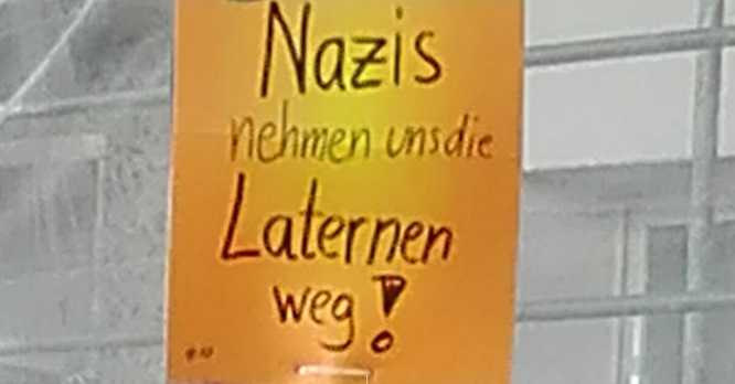 Nazis nehmen unseren Laternen die Jobs weg!