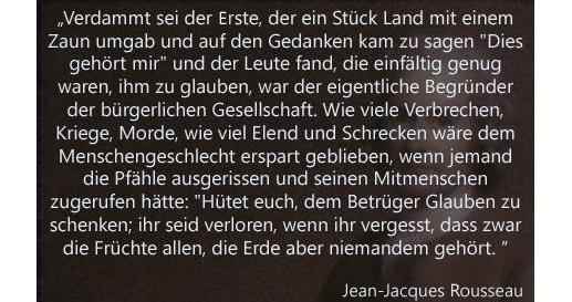 Verdammt sei der Erste, der ein Stück Land mit einem Zaun umgab