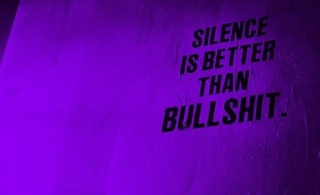 Silence is better than Bullshit