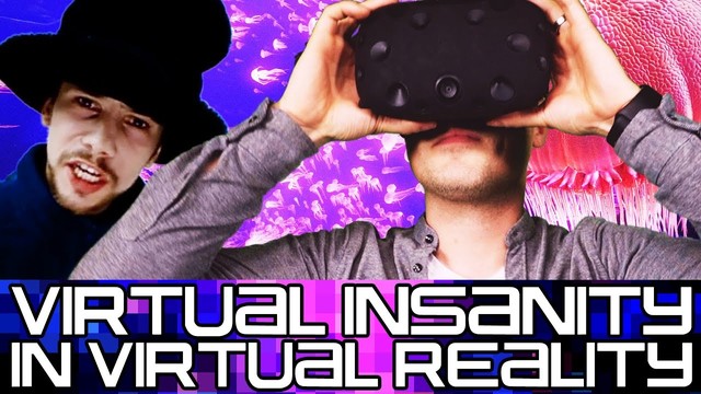 Virtual Insanity in Virtual Reality