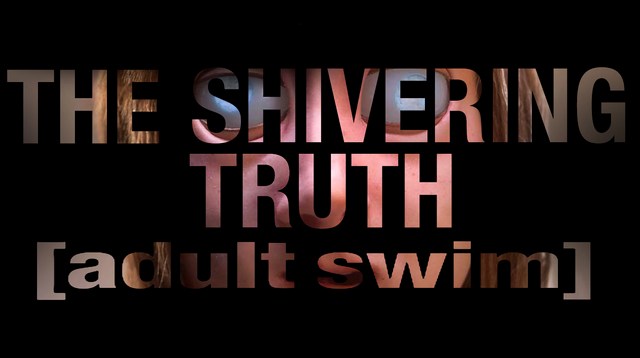 The Shivering Truth | Alle 6 im Internet versteckten Folgen der neuen Adult-Swim-Serie