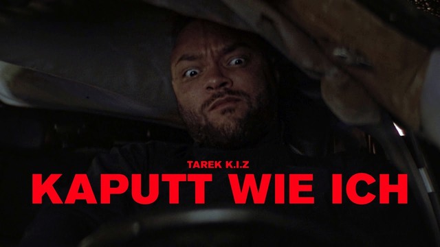 Tarek K.I.Z – Kaputt wie ich