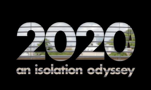 2020: An Isolation Odyssey